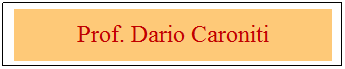Casella di testo: Prof. Dario Caroniti
